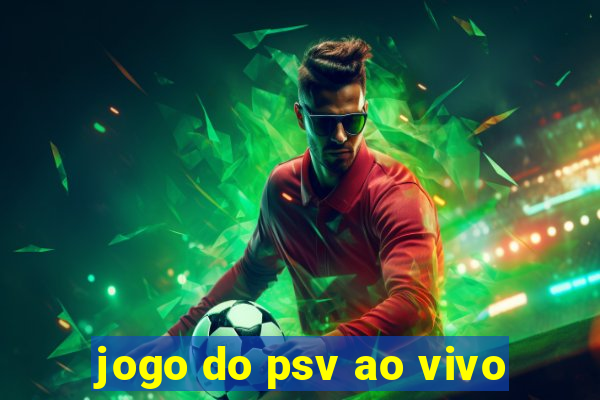 jogo do psv ao vivo